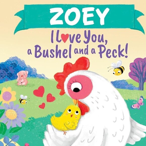 Zoey I Love You, a Bushel and a Peck!: A Sweet Personalized Book for Kids - Picture 1 of 3